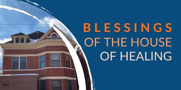 blessings of the house of healing